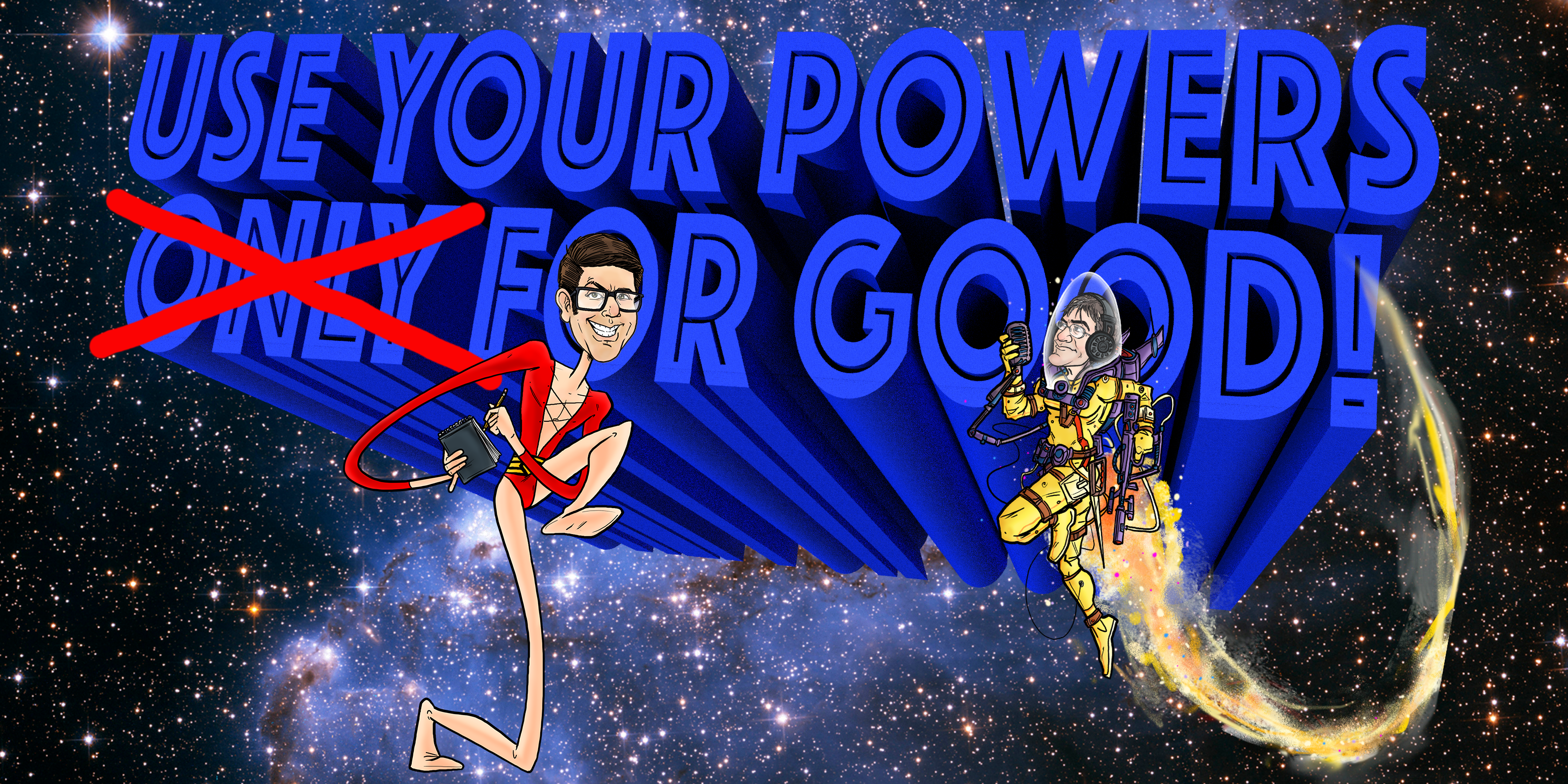 Use Your Powers for Good!